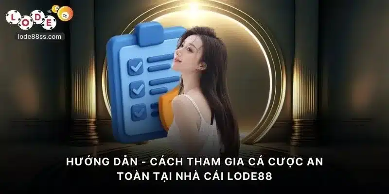Hướng dẫn xác thực thông tin tài khoản cược LODE88