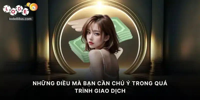 Những điều mà bạn cần chú ý trong quá trình nạp tiền LODE88